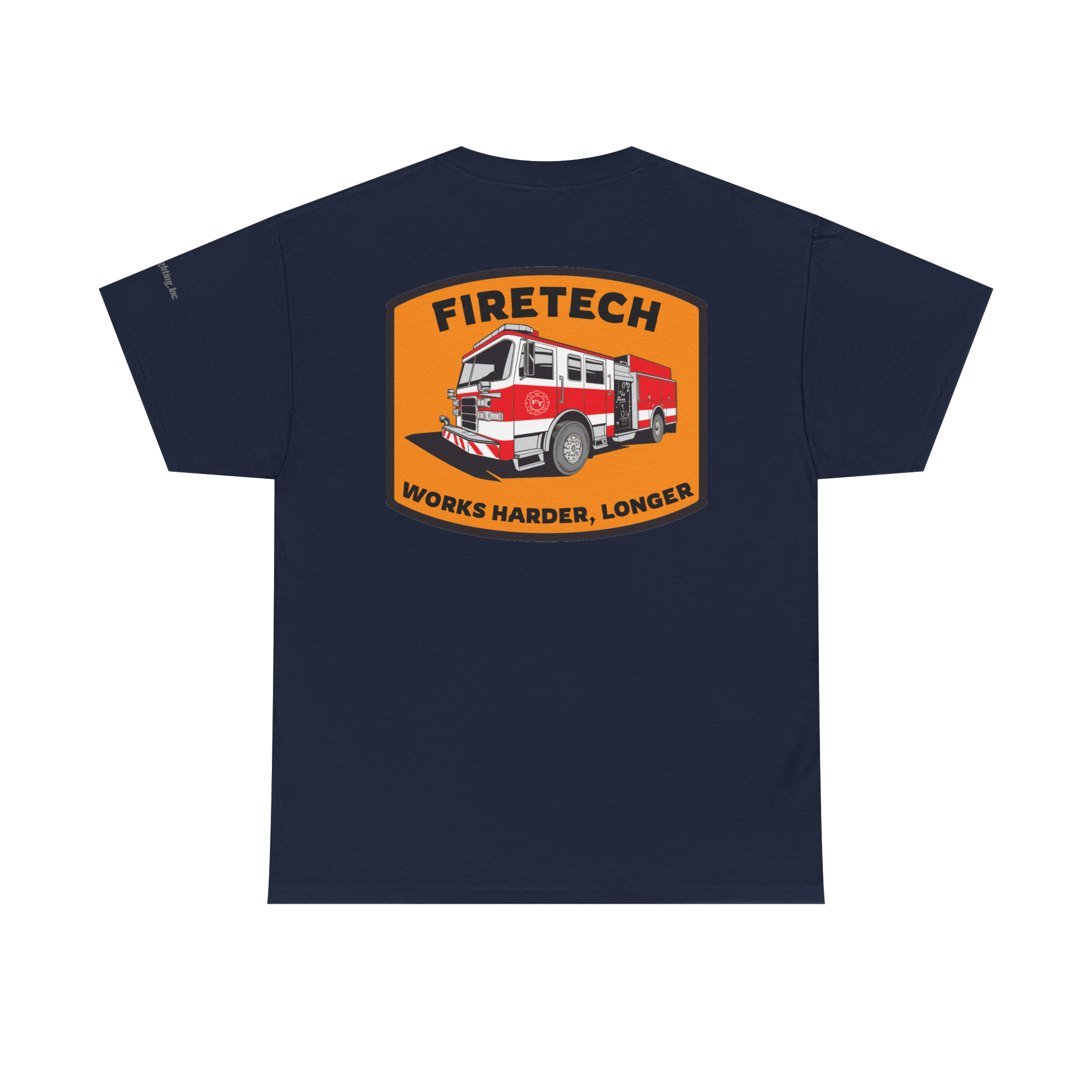 FireTech Works Harder, Works Longer Tee